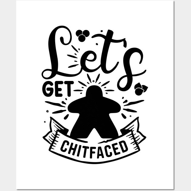 Let's Get ChitFaced Meeple Board Game Saying Art Wall Art by Beam Geeks